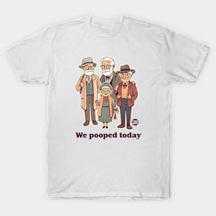 we pooped today T-Shirt